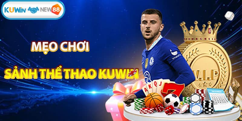 Mẹo tham gia chơi tại sảnh thể thao Kuwin